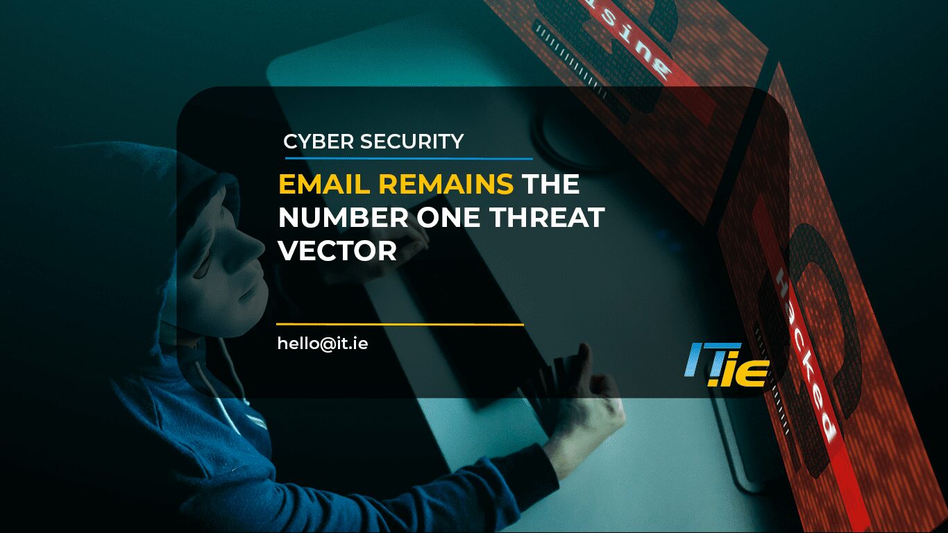 Email Remains The Number One Threat Vector