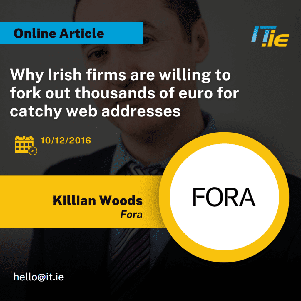 Why Irish firms are willing to fork out thousands of euro for catchy web addresses