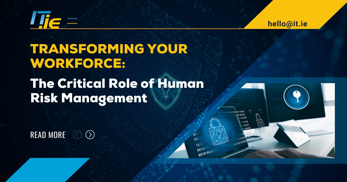 TRANSFORMING YOUR WORKFORCE: The Critical Role of Human Risk Management