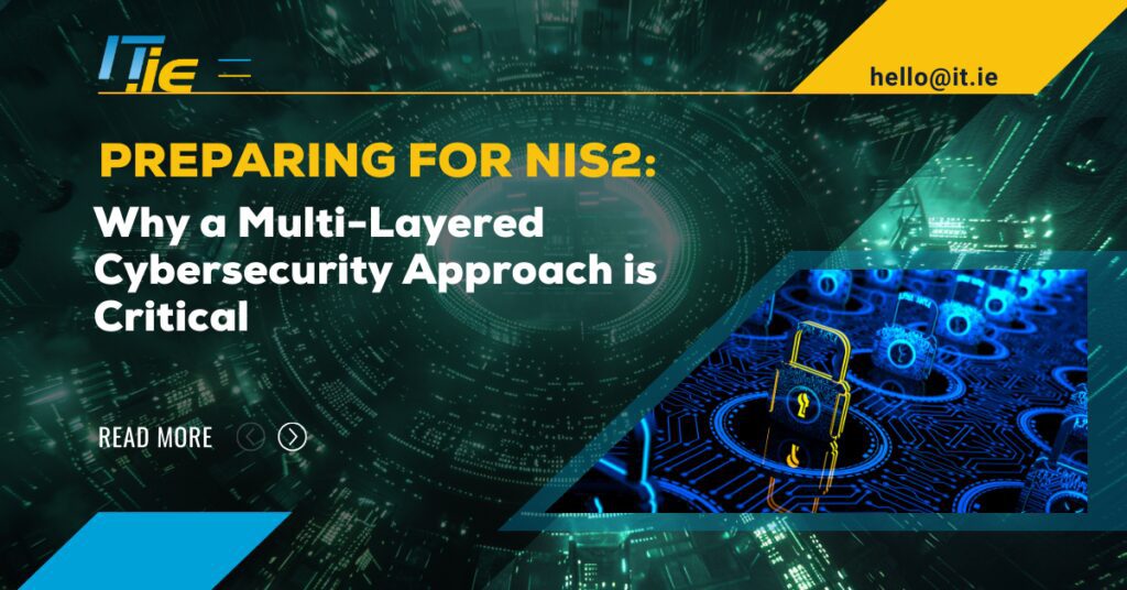 Preparing for NIS2: Why a Multi-Layered Cybersecurity Approach is Critical