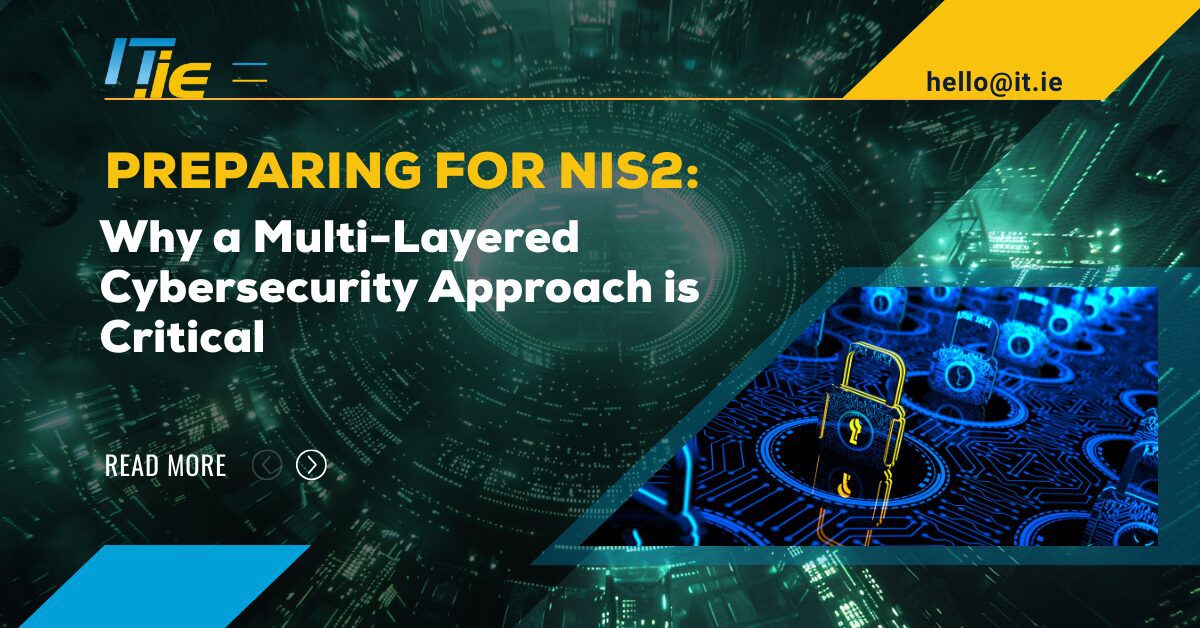 Preparing for NIS2: Why a Multi-Layered Cybersecurity Approach is Critical