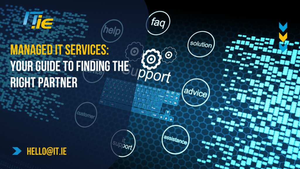 Managed IT Services: Your Guide to Finding the Right Partner