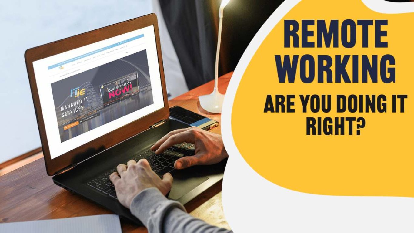 Remote Working - Are you doing it right?